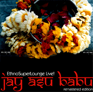 (image for) Jay Asu Babu - EthnoSuperLounge Live! - Click Image to Close