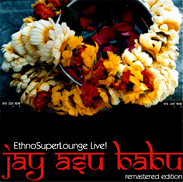 Jay Asu Babu - EthnoSuperLounge Live! (image for) Jay Asu Babu - EthnoSuperLounge Live!
